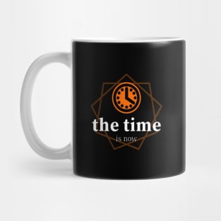 the time is now Mug